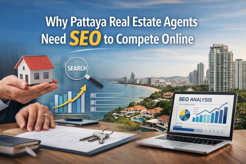 Why SEO Matters for Pattaya Real Estate Agents