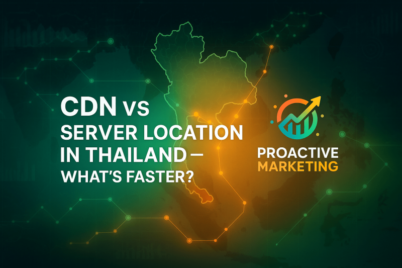 Digital map of Thailand with global CDN network connections and performance analytics visuals behind colourful gradient fades with Proactive Marketing Solutions logo.